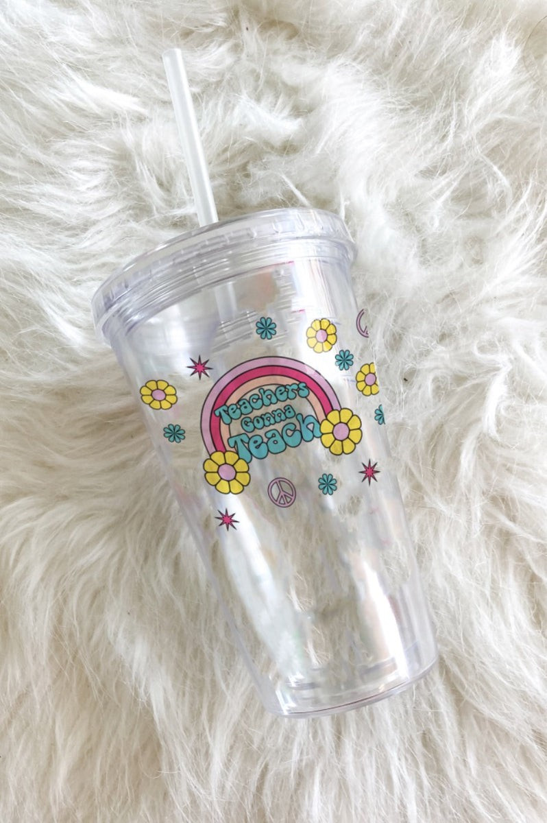 Teachers Gonna Teach Tumbler | Girl Tribe Co.