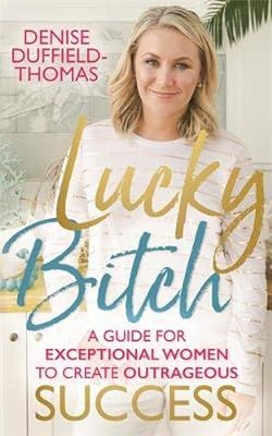 Lucky Bitch: A Guide for Exceptional Women to Create Outrageous Success | Amazon (US)
