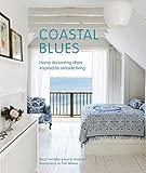 Coastal Blues: Home decorating ideas inspired by seaside living    Hardcover – June 30, 2020 | Amazon (US)