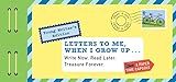 Letters to Me, When I Grow Up: Write Now. Read Later. Treasure Forever. (Time Capsule, Reflection... | Amazon (US)