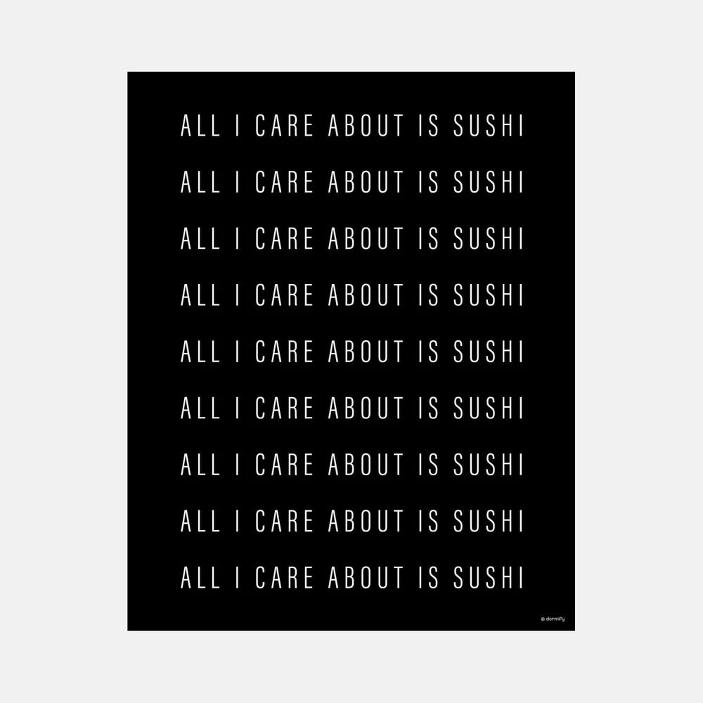 All I Care About is Sushi Print | Dormify