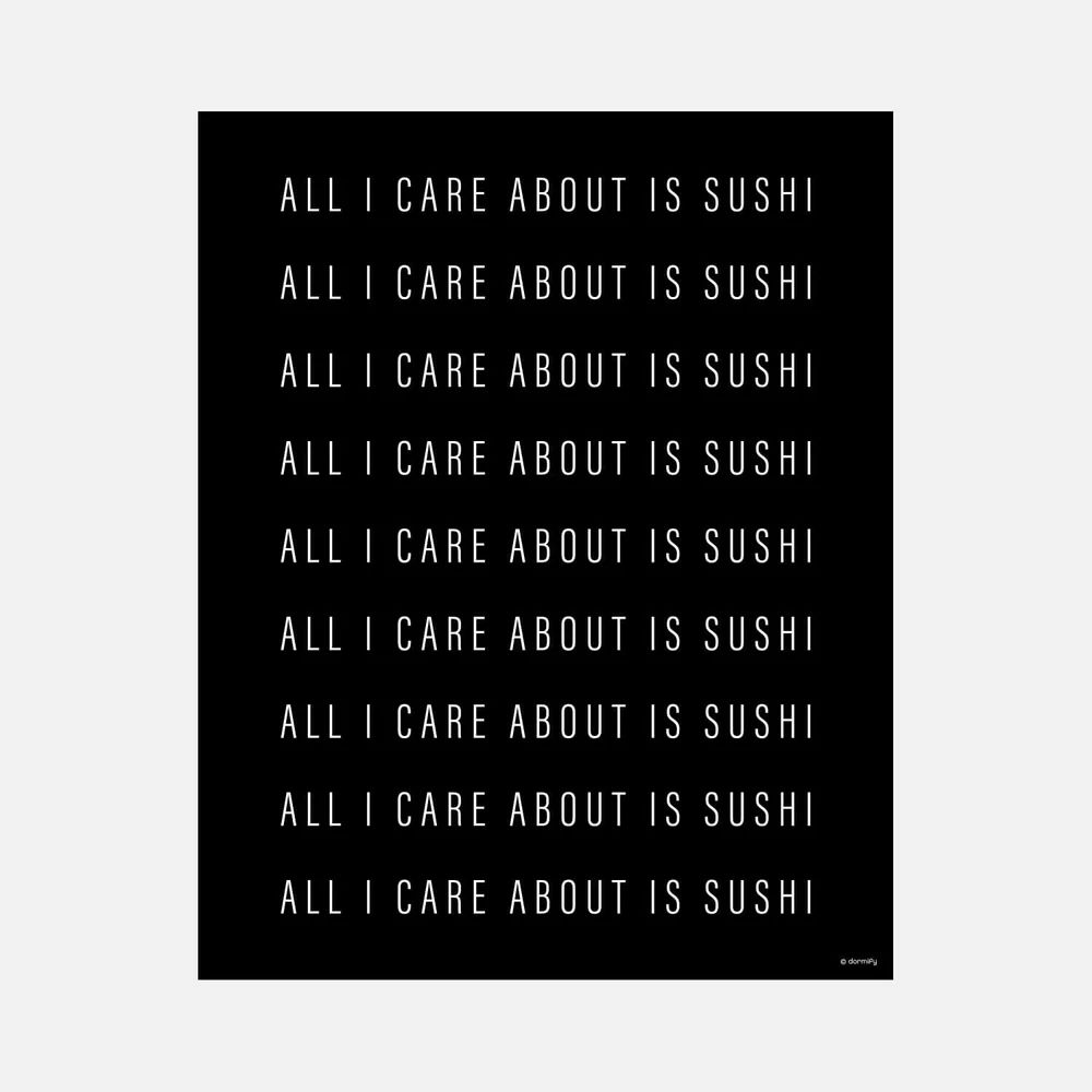 All I Care About is Sushi Print | Dormify