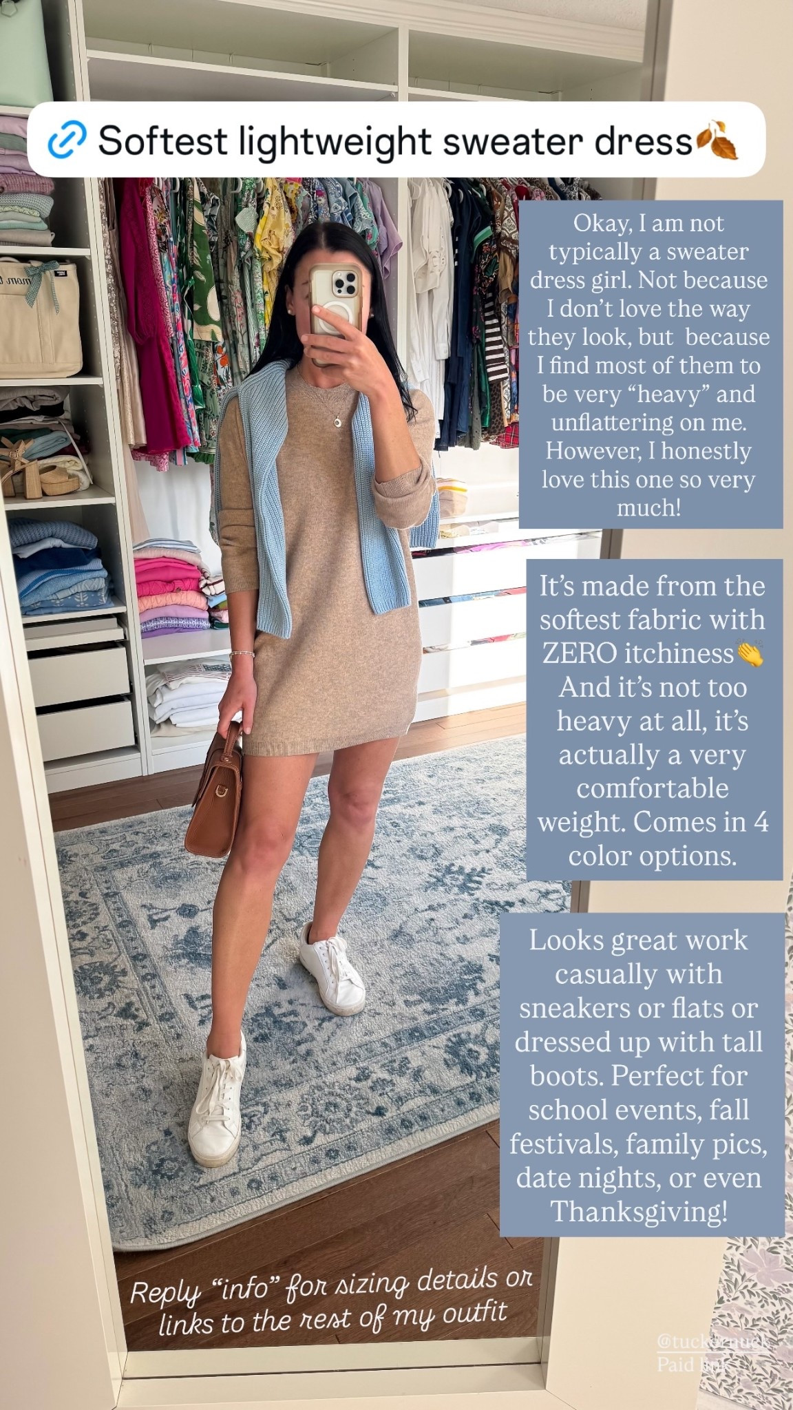 Soft & lightweight sweater dress🤎

Okay, I am not typically a sweater dress girl. Not because I don’t love the way they look, but  because I find most of them to be very “heavy” and unflattering on me. However, I honestly love this one so very much! It’s made from the softest fabric with ZERO itchiness👏 And it’s not too heavy at all, it’s actually a very comfortable weight. Comes in 4 color options.

 Looks great work casually with sneakers or flats or dressed up with tall boots. Perfect for school events, fall festivals, family pics, date nights, or even Thanksgiving!

SIZING:

In my opinion, this dress fits TTS with a loose fit. If you’re between sizes, you can probably choose your smaller size. I’m wearing an XS.

The sweater fits TTS, but if between sizes, I would size up. I wear a S in the sweater.

The sneakers fit TTS. All items linked below are my exact products.

Tuckernuck, classic style, fall fashion, fall dress, mom outfit, preppy, jcrew style, target sneakers, quince, handbag 

#LTKStyleTip #LTKSeasonal #LTKFindsUnder100