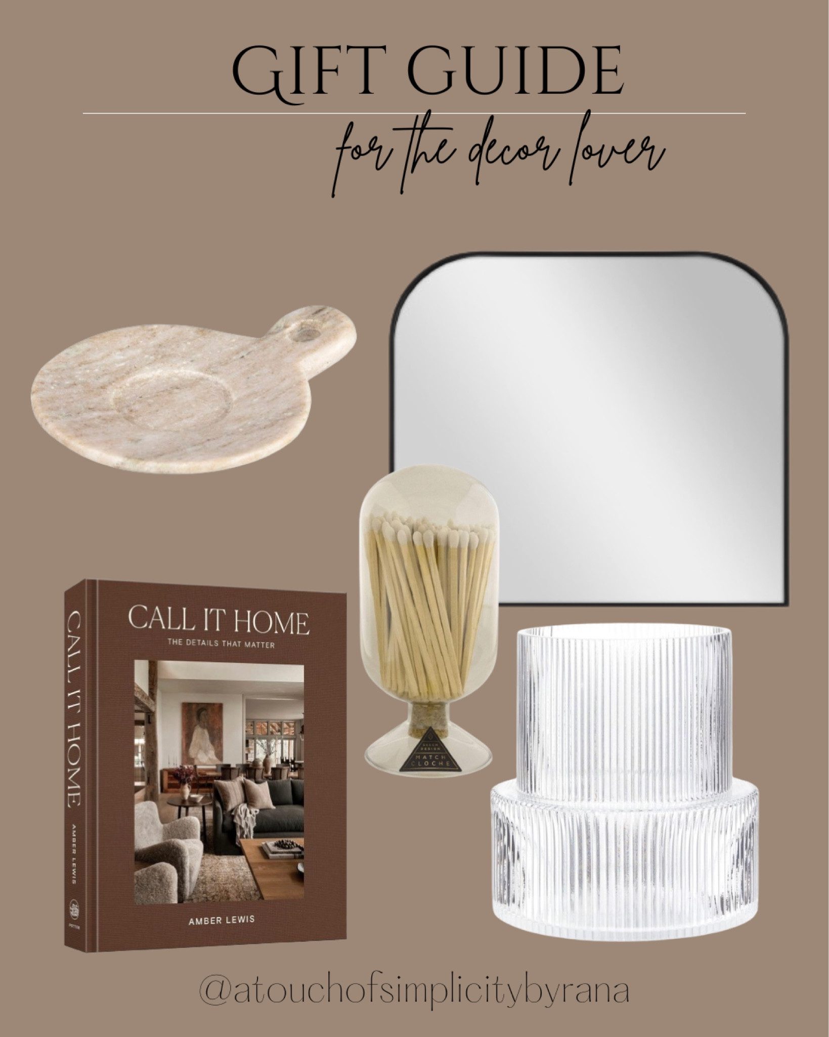Gift guide for the decor lover! #giftsforher
Marble dish, arched mirror , black mirror, metal mirror, matches cloche, glass ribbed vase, call it home, amber Lewis, decorative book, coffee table books


#LTKhome #LTKHoliday #LTKGiftGuide