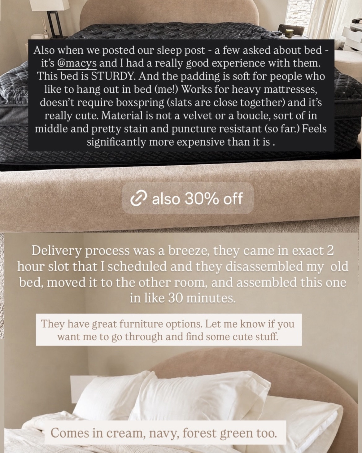 Macy’s is currently having a sale for 30% off with code FRIEND, and this deal of a $1,499 queen bed for $999 is GOOD. We had a great experience ordering with Macy’s — delivery was a breeze, and they disassembled my old bed and assembled this one in under an hour. The bed itself feels and looks so much more expensive than it is. It works for heavy mattresses, doesn’t need a box spring, and has a really cute, modern, and stylish silhouette. Also available in cream, navy, and forest green.

#LTKHome #LTKSaleAlert