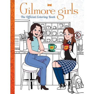 The Gilmore Girls: The Official Coloring Book - by Luna Valentine Paperback | Target