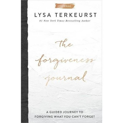 The Forgiveness Journal - by Lysa TerKeurst (Hardcover) | Target