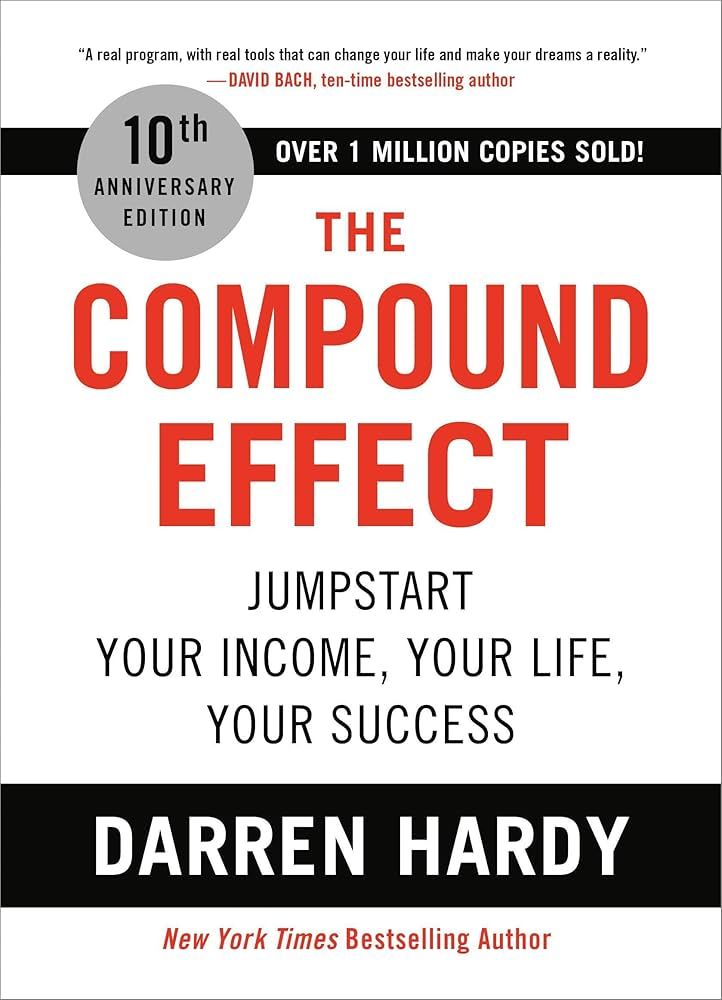The Compound Effect (10th Anniversary Edition): Jumpstart Your Income, Your Life, Your Success | Amazon (US)
