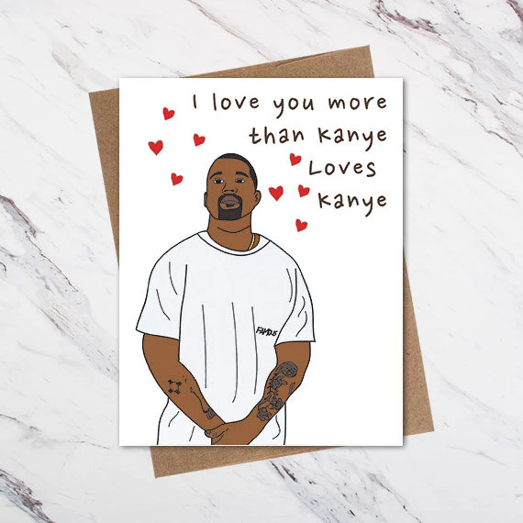 Kanye Love Card, Funny Valentine Card, Valentines Card | Etsy (CAD)