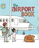 The Airport Book    Hardcover – Picture Book, May 10, 2016 | Amazon (US)
