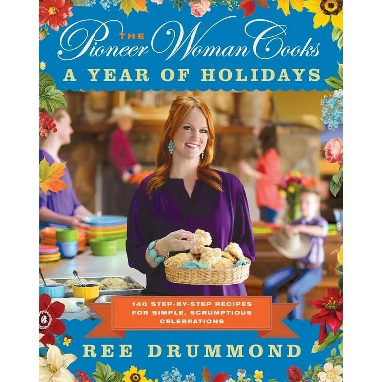 The Pioneer Woman Cooks--A Year of Holidays (Hardcover) - Walmart.com | Walmart (US)