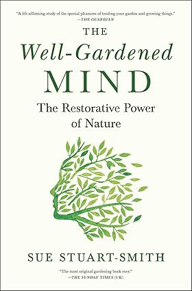 The Well-Gardened Mind: The Restorative Power of Nature     Hardcover – Illustrated, July 7, 20... | Amazon (US)
