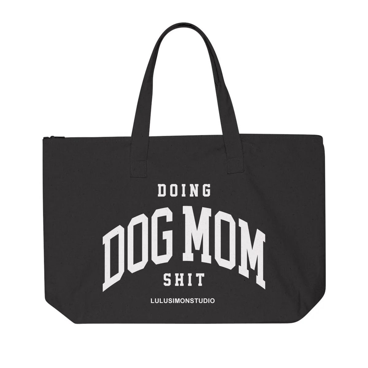 Doing Dog Mom Sh*t Zippered Tote Bag | LULUSIMONSTUDIO