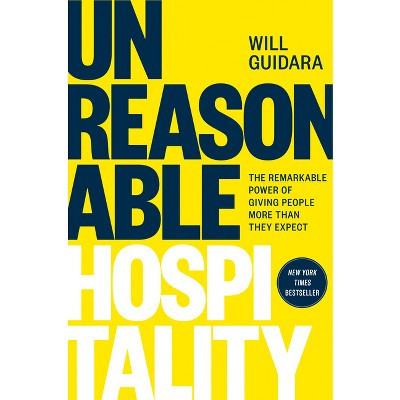 Unreasonable Hospitality - by  Will Guidara (Hardcover) | Target