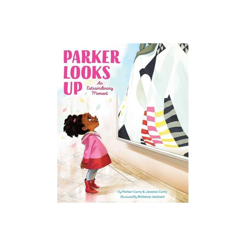 Parker Looks Up - (A Parker Curry Book) by Parker Curry & Jessica Curry (Hardcover) | Target