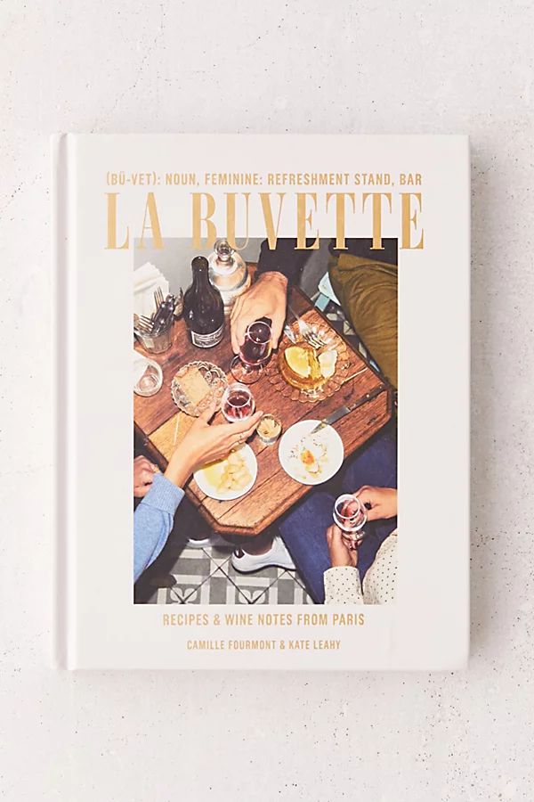 La Buvette: Recipes and Wine Notes from Paris By Camille Fourmont & Kate Leahy | Urban Outfitters (US and RoW)