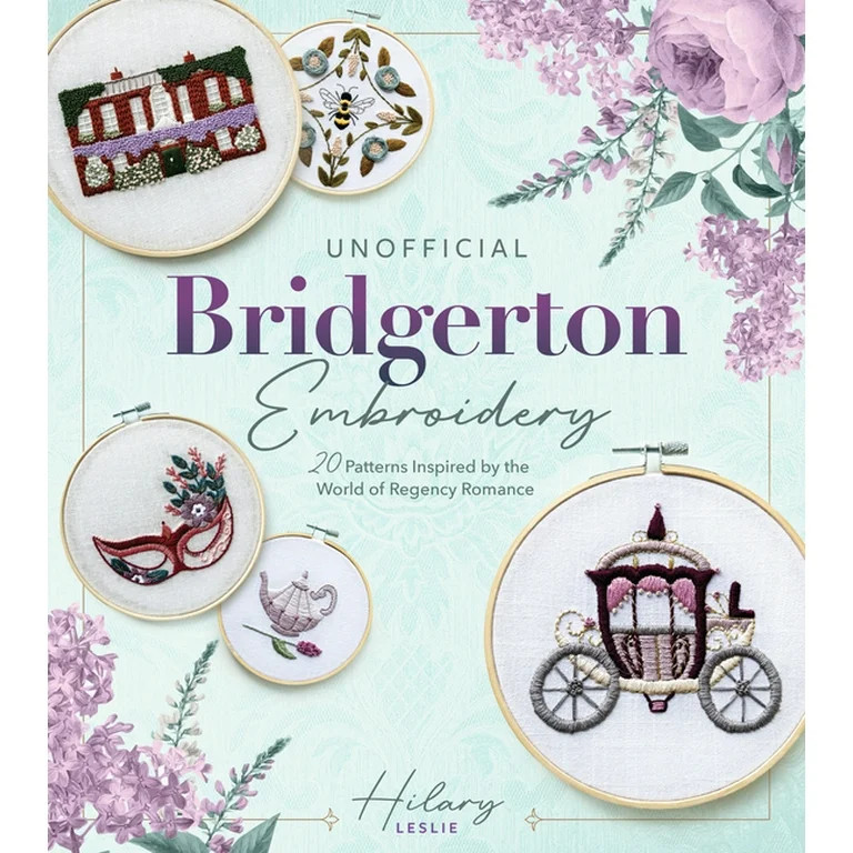 Unofficial Bridgerton Embroidery: 20 Patterns Inspired by the World of Regency Romance, (Paperbac... | Walmart (US)