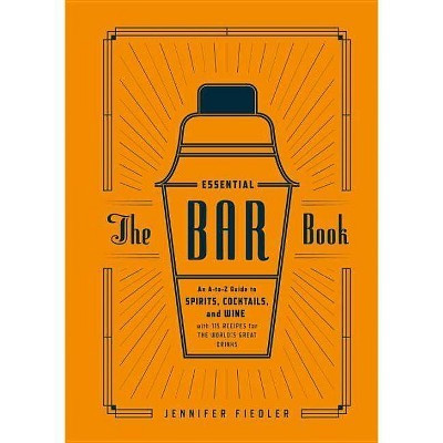 The Essential Bar Book (Hardcover) (Jennifer Fiedler) | Target