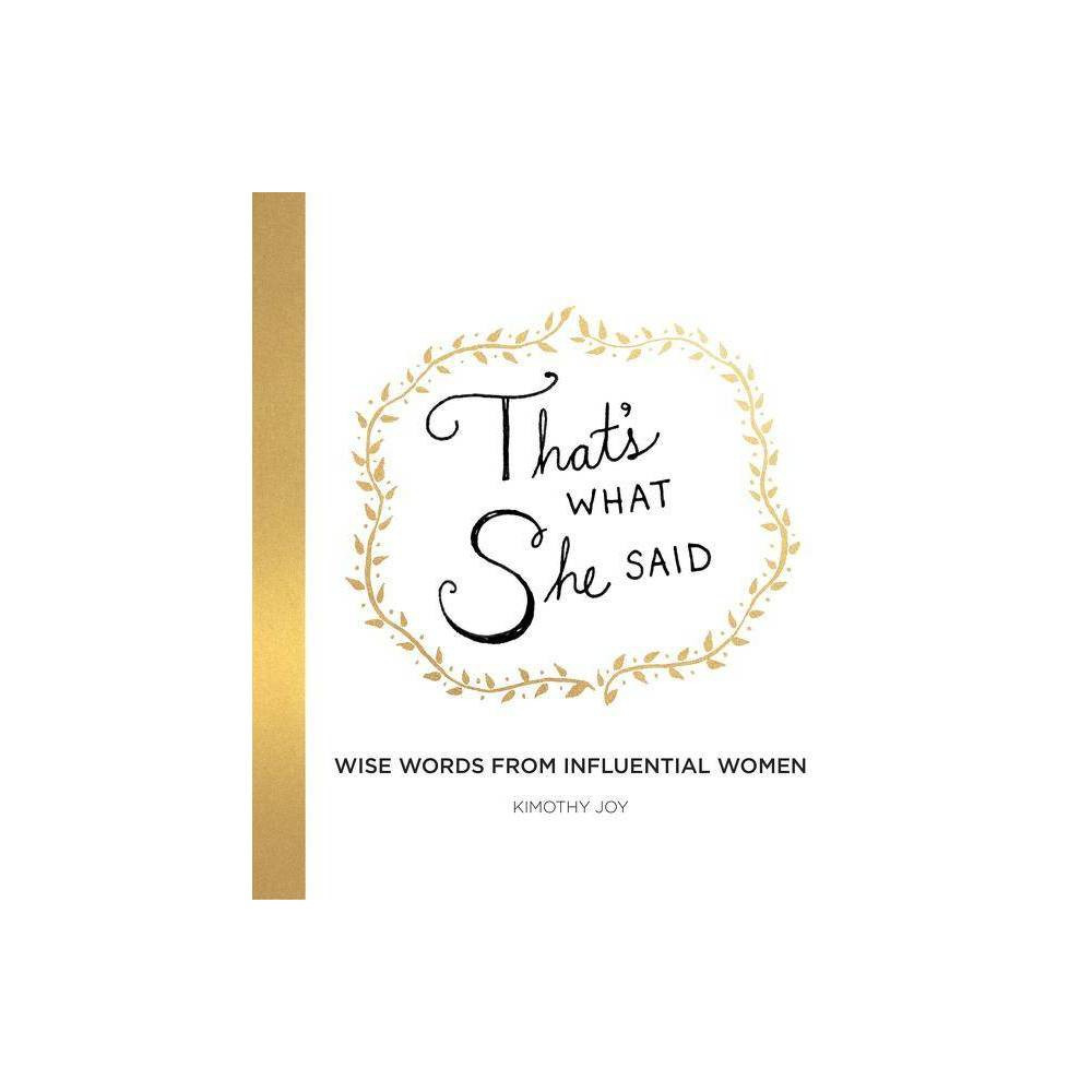 That's What She Said - by Kimothy Joy (Hardcover) | Target