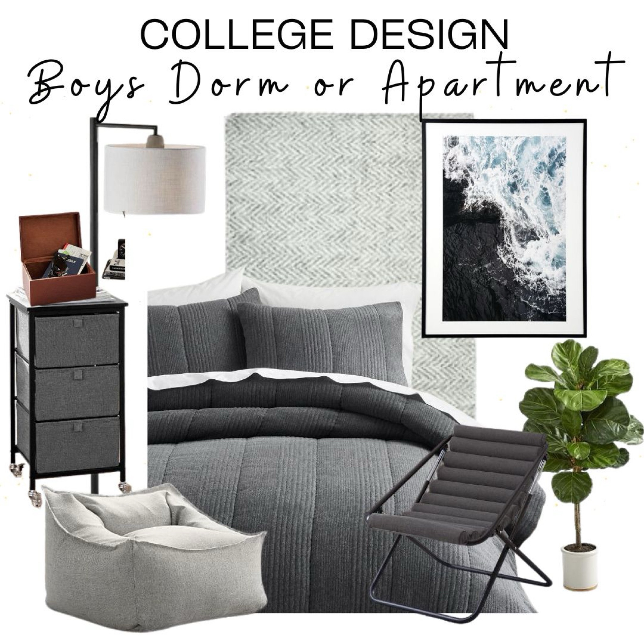 COLLEGE SPACES FOR BOYS 

CHARCOAL & BLACK 
For the teenager or college student who wants very little color, opt for this look with darker colors accented with a bit of color on the wall art and a lighter gray rug. Also, when you go this dark, add a faux plant in a corner for just a bit of life! This can be a more moody space but still keep it elevated and welcoming. 

#potterybarnteen @potterybarnteen
#boysroom 