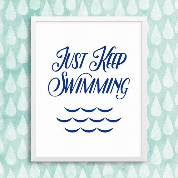 Just Keep Swimming - PRINTABLE wall art, inspirational quote from Disney's Finding Dory, beach theme | Etsy (US)