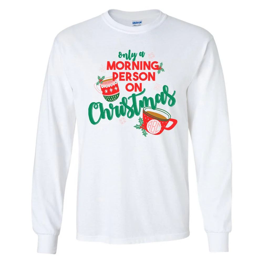 Monogrammed 'Only A Morning Person On Christmas' Basic Long Sleeve T-Shirt | United Monograms