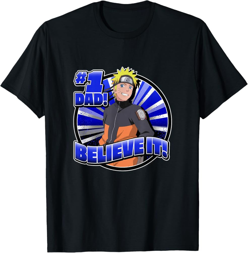 Naruto Shippuden #1 Dad Believe It! Father's Day Anime T-Shirt | Amazon (US)