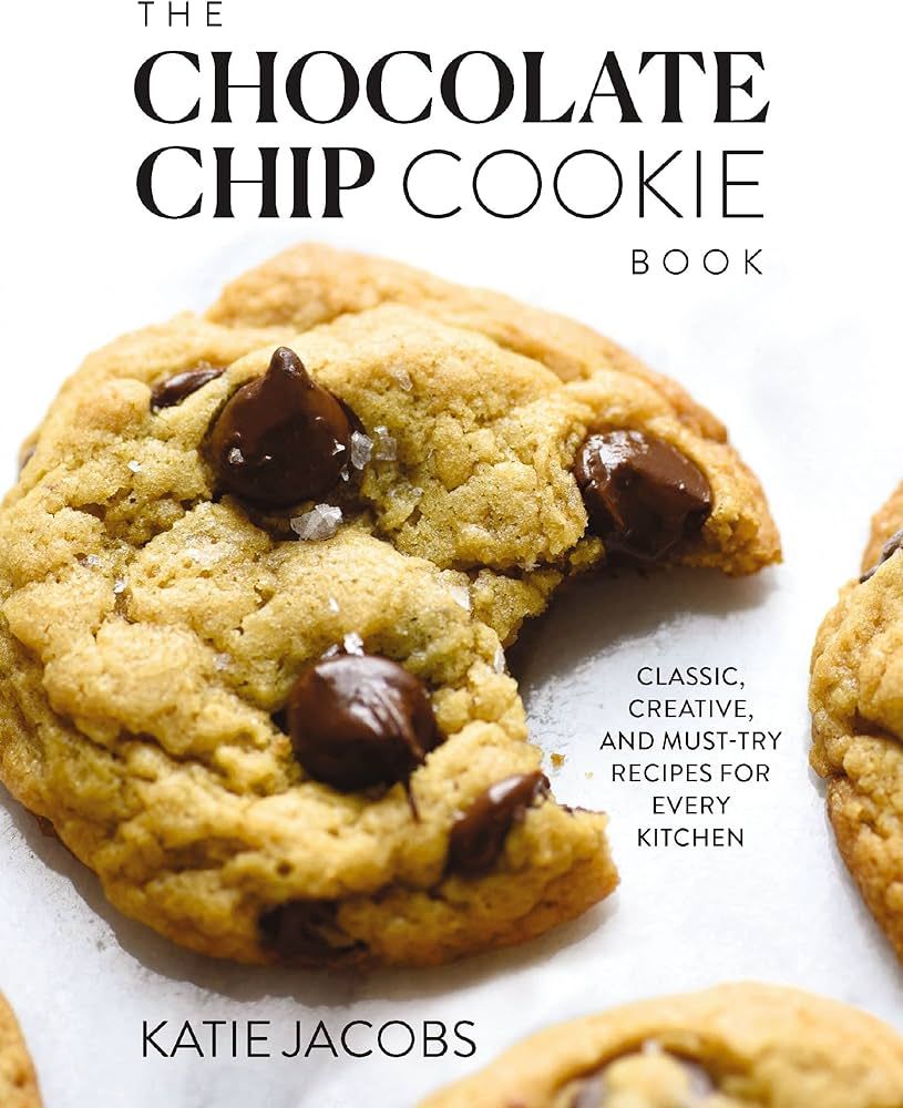 The Chocolate Chip Cookie Book: Classic, Creative, and Must-Try Recipes for Every Kitchen | Amazon (US)