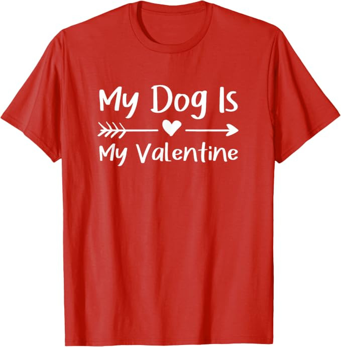 My Dog Is My Valentine Valentine's Day T-Shirt | Amazon (US)