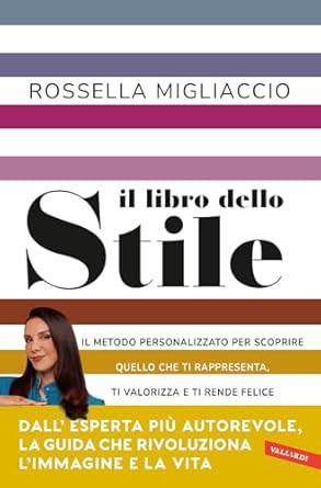 Il libro dello stile. Il metodo personalizzato per scoprire quello che ti rappresenta, ti valoriz... | Amazon (IT)