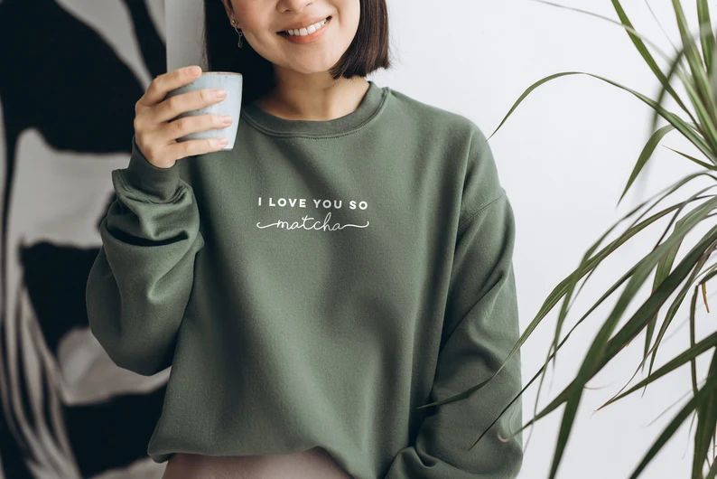 Matcha Crewneck // I Love Matcha // Inspirational Crewneck // Gift // Unisex // Matcha Lovers - E... | Etsy (US)