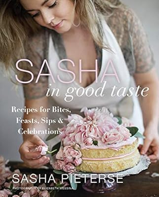 Sasha in Good Taste: Recipes for Bites, Feasts, Sips & Celebrations | Amazon (US)