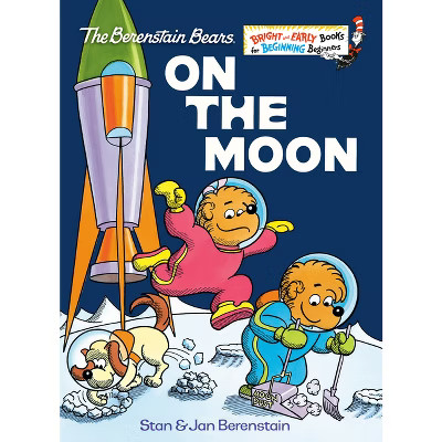 On the Moon (Berenstain Bears) - (Beginner Books) by  Stan Berenstain & Jan Berenstain (Hardcover) | Target