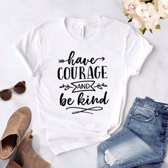 Inspirational Tee Religion Tee Have Courage and Be Kind. | Etsy (US)