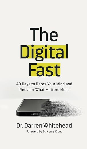 The Digital Fast: 40 Days to Detox Your Mind and Reclaim What Matters Most     Hardcover – Janu... | Amazon (US)