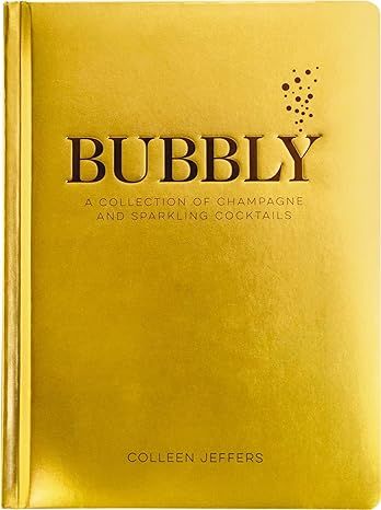 Bubbly: A Collection of Champagne and Sparkling Cocktails     Hardcover – November 12, 2019 | Amazon (US)