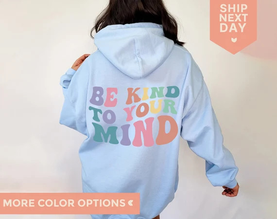 Be Kind to Your Mind Hoodie  Mental Health Hoodie  Anxiety | Etsy | Etsy (US)