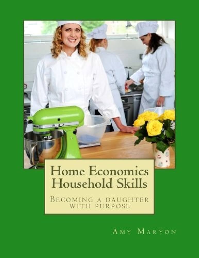 Home Economics Household Skills: Becoming a daughter of purpose | Amazon (US)