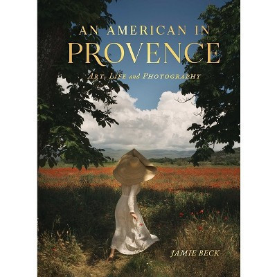 An American in Provence - by  Jamie Beck (Hardcover) | Target