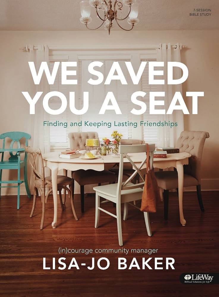 We Saved You a Seat - Bible Study Book: Finding and Keeping Lasting Friendships | Amazon (US)