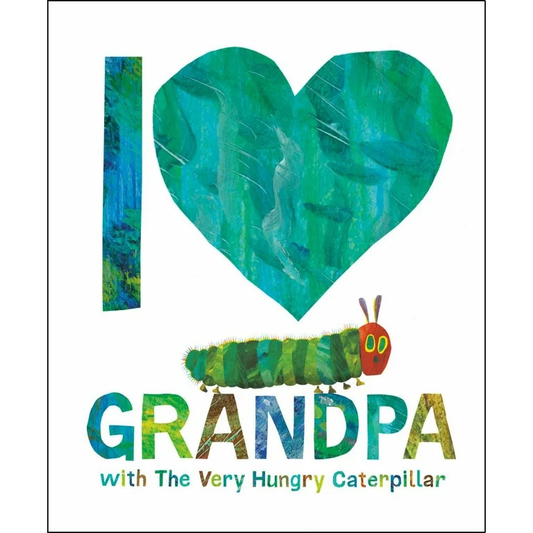Eric Carle: I Love Grandpa with the Very Hungry Caterpillar (Hardcover) | Walmart (US)