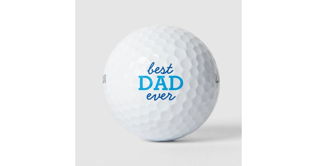 Best Dad Ever Golf Balls | Zazzle.com | Zazzle