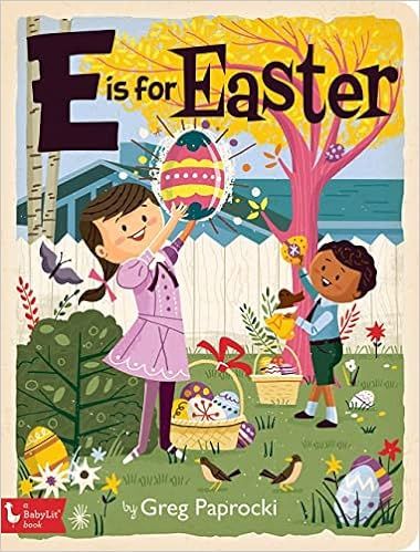 E Is for Easter (Babylit)     Board book – Picture Book, January 22, 2019 | Amazon (US)