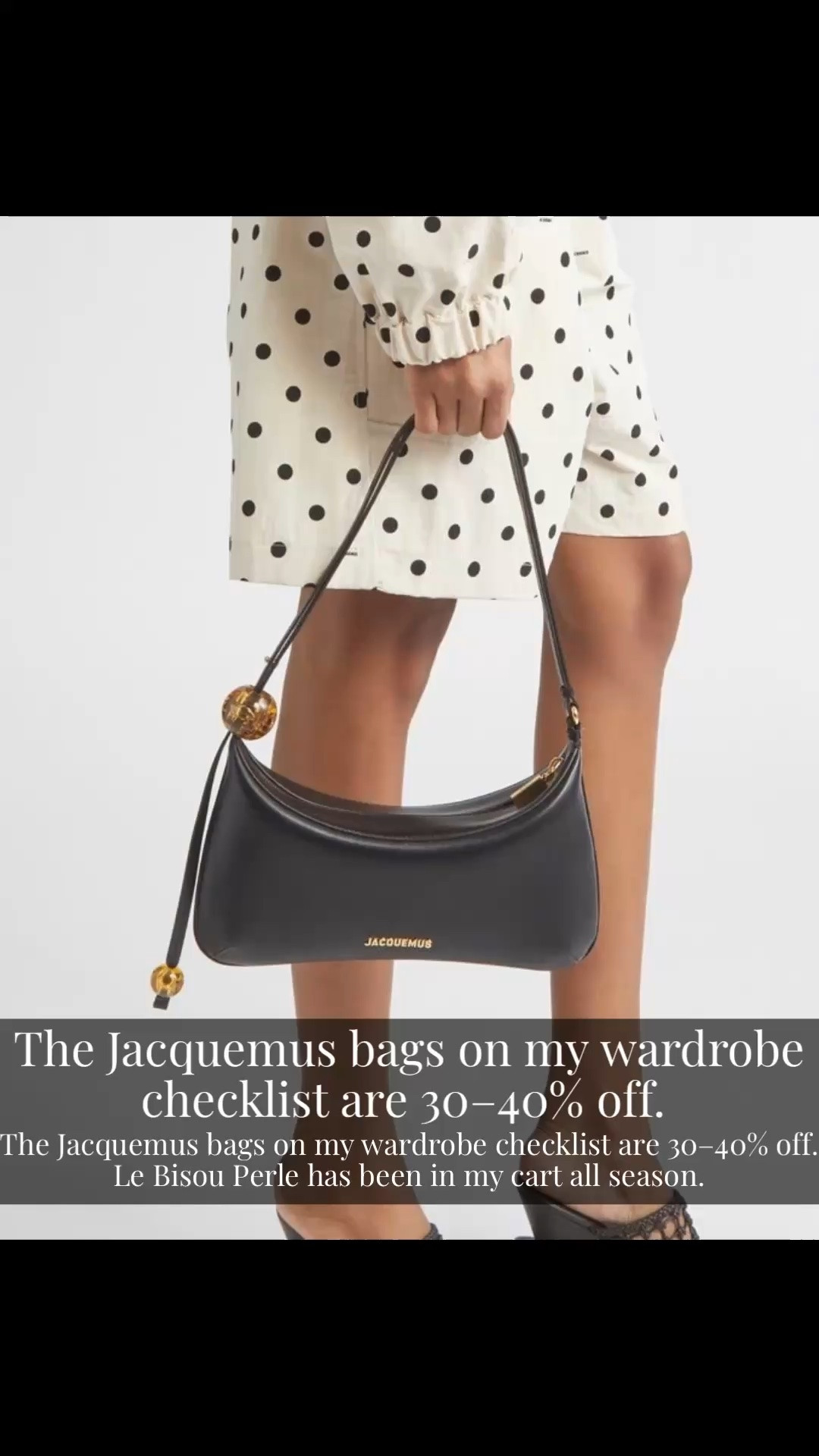 Jacquemus
I recommended these at full price. Now they're on sale at Nordstrom.
The Jacquemus bags on my wardrobe checklist are 30–40% off. The Le Grand Bisou Perle has been in my cart all season.