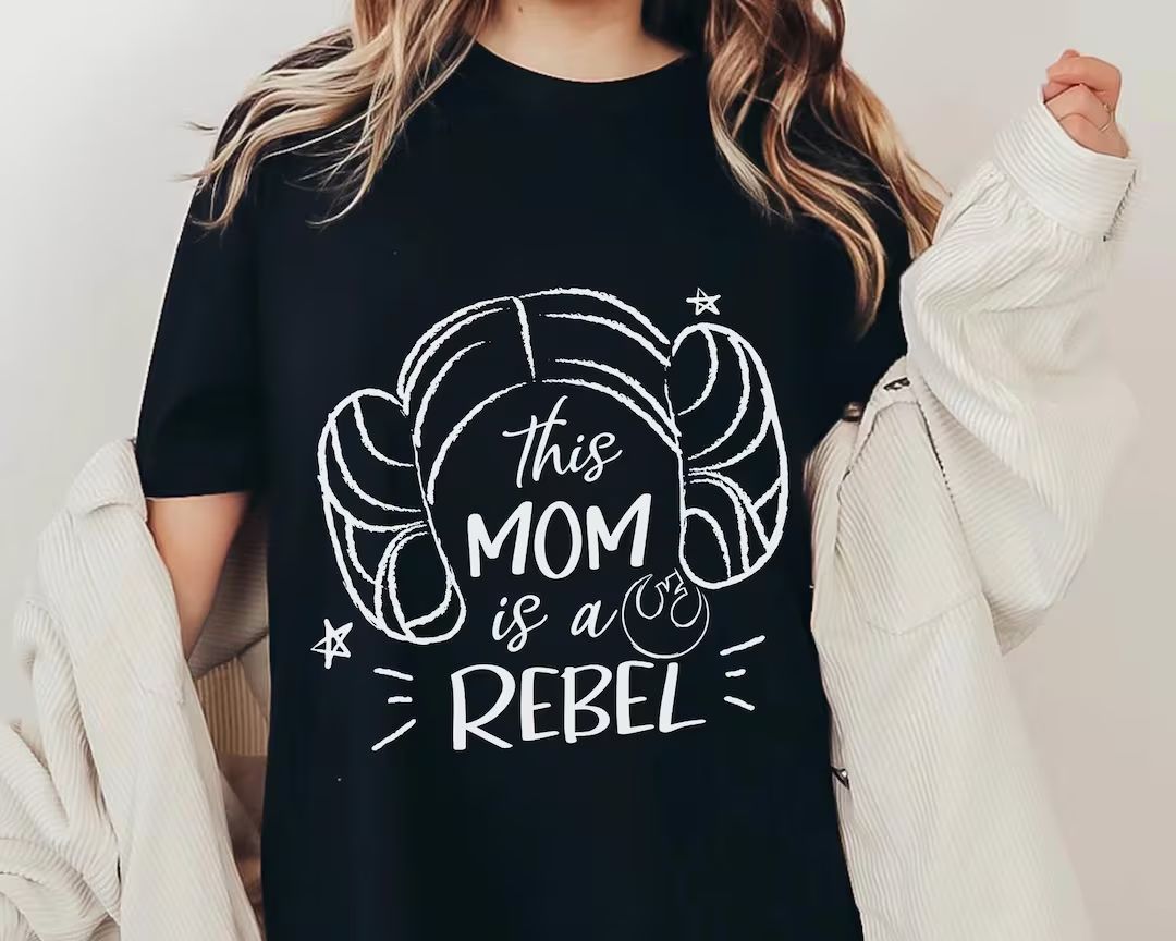 Princess Leia Hair This Mom Is A Rebel Shirt, Star Wars Mother's Day Gift, Disney Mom Tee, Mommy ... | Etsy (US)