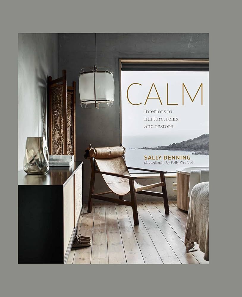 Calm: Interiors to nurture, relax and restore | Amazon (US)