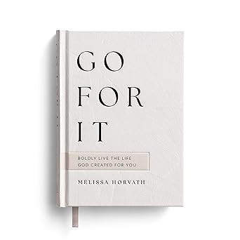 Go For It: Boldly Live the Life God Created for You      Hardcover – February 5, 2023 | Amazon (US)