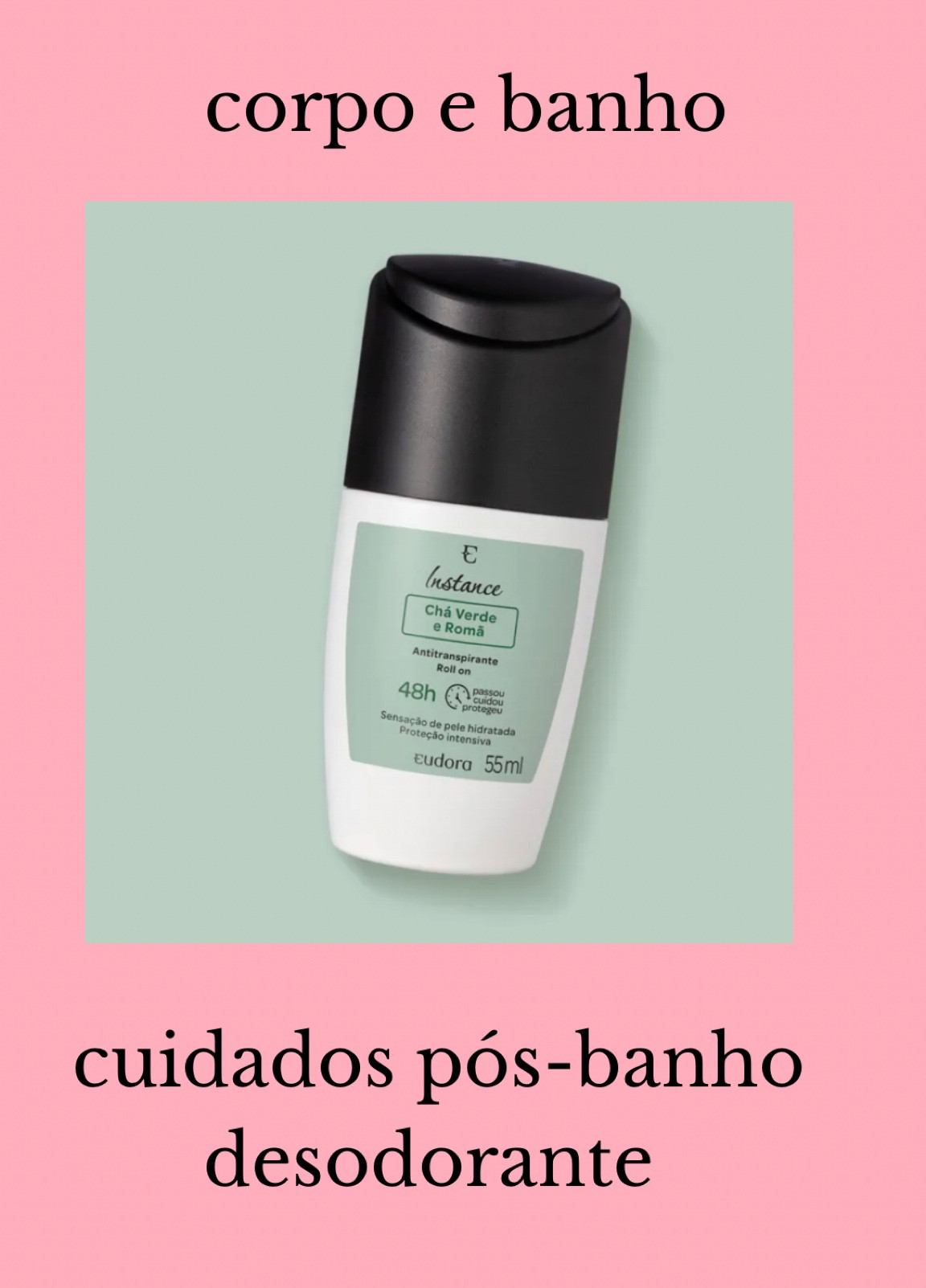 Ideal para todos os tipos de pele, o Antitranspirante Roll On Instance Chá Verde e Romã não pode faltar no dia a dia de quem ama proteger a pele!

O antitranspirante roll on conta com fragrância inspirada em Chá Verde e Romã da linha de Instance e oferece diversos benefícios para a sua rotina de cuidados:
·        48h horas de proteção contra o mau odor e transpiração;
·        Sensação de pele hidratada e protegida.


#LTKbrasil