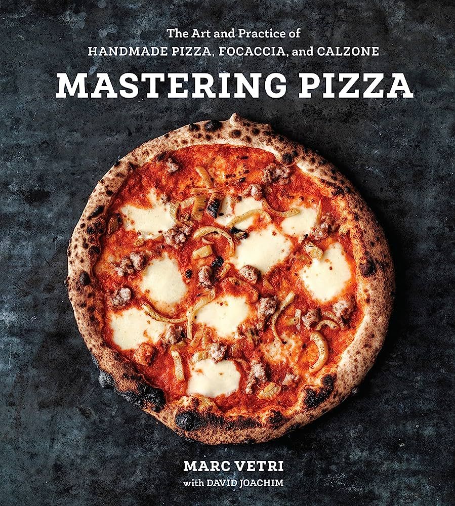 Mastering Pizza: The Art and Practice of Handmade Pizza, Focaccia, and Calzone [A Cookbook] | Amazon (US)
