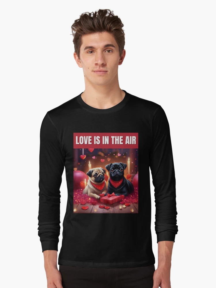 Valentine Pugs - Love is in the Air Long Sleeve T-Shirt | Redbubble (US)